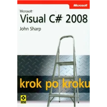 MICROSOFT VISUAL C 2008 KROK PO KROKU - Wydawnictwo RM