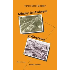 MIĘDZY TEL AWIWEM A WARSZAWĄ