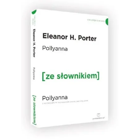 Pollyanna z podręcznym słownikiem angielskopolskim  Porter Eleanor H.