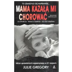 MAMA KAZAŁA MI CHOROWAĆ Julie Gregory - Amber