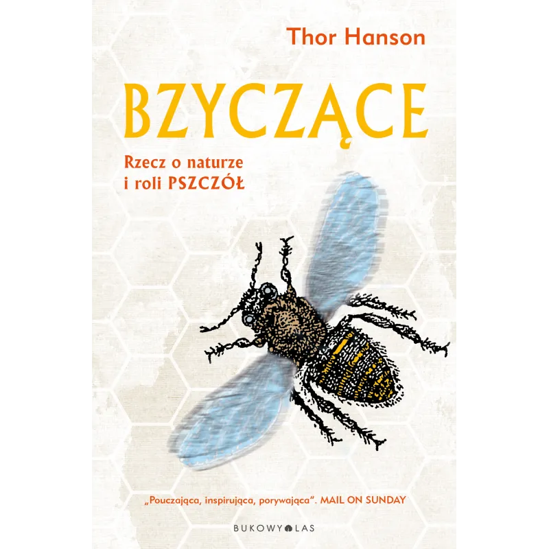BZYCZĄCE RZECZ O NATURZE I ROLI PSZCZÓŁ Thor Hanson - Bukowy las
