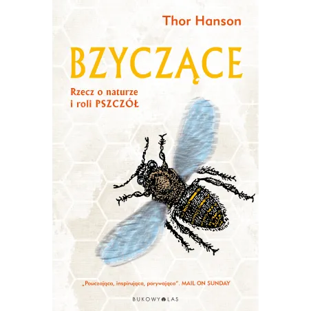 BZYCZĄCE RZECZ O NATURZE I ROLI PSZCZÓŁ Thor Hanson - Bukowy las