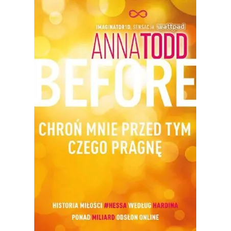 BEFORE CHROŃ MNIE PRZED TYM CZEGO PRAGNĘ Anna Todd - Znak