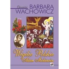 WIGILIE POLSKIE ADAM MICKIEWICZ Barbara Wachowicz - Rytm