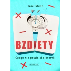 BZDIETY. CZEGO NIE POWIE CI DIETETYK - Buchmann