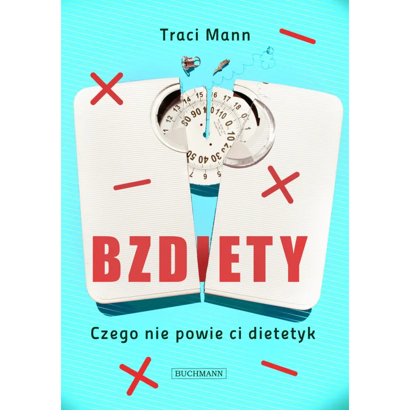 BZDIETY. CZEGO NIE POWIE CI DIETETYK - Buchmann