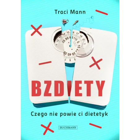 BZDIETY. CZEGO NIE POWIE CI DIETETYK - Buchmann