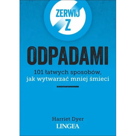 ZERWIJ Z ODPADAMI Harriet Dyer - Lingea