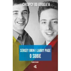 CHŁOPCY OD GOOGLEA. LARRY PAGE I SERGE BRIN O SOBIE - WAB