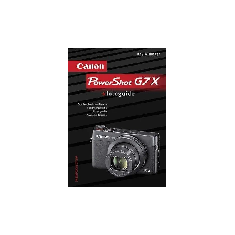 CANON POWERSHOT G7 X FOTOGUIDE. DAS HANDBUCH ZUR KAMERA