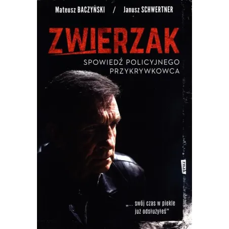 ZWIERZAK. SPOWIEDŹ POLICYJNEGO PRZYKRYWKOWCA - Znak