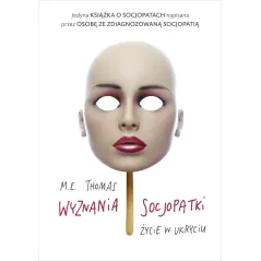 WYZNANIA SOCJOPATKI. ŻYCIE W UKRYCIU M. E. Thomas - Znak Literanova