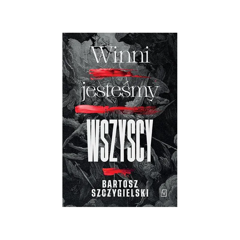 WINNI JESTEŚMY WSZYSCY Bartosz Szczygielski - Czwarta Strona