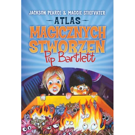 ATLAS MAGICZNYCH STWORZEŃ PIP BARTLETT Jackson Pearce, Maggie Stiefvater - Wilga