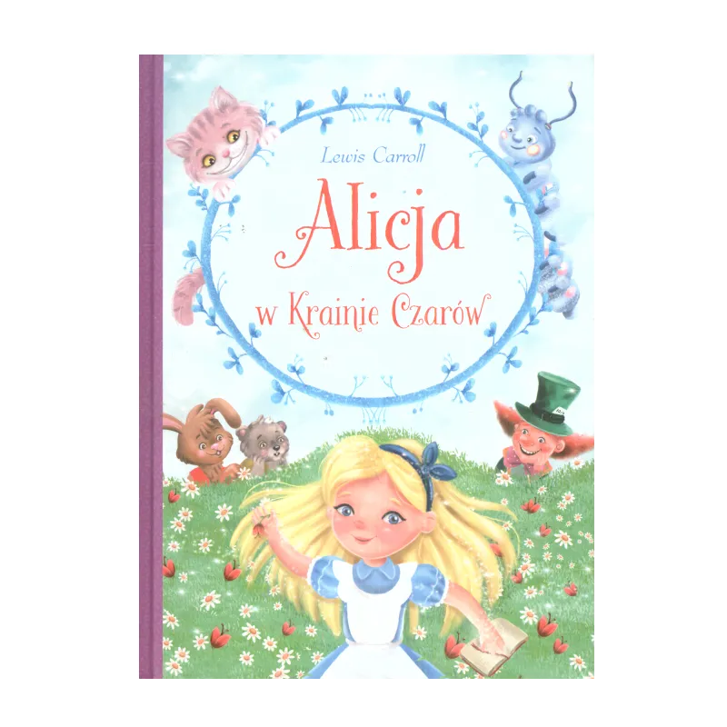 ALICJA W KRAINIE CZARÓW Lewis Carroll - Olesiejuk