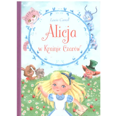 ALICJA W KRAINIE CZARÓW Lewis Carroll - Olesiejuk