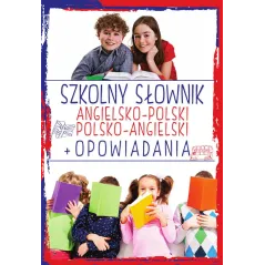 SZKOLNY SŁOWNIK ANGIELSKO-POLSKI POLSKO-ANGIELSKI + OPOWIADANIA Justyna Kawałko - SBM