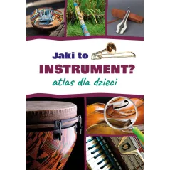 JAKI TO INSTRUMENT? ATLAS DLA DZIECI Mateusz Sawczyn - SBM