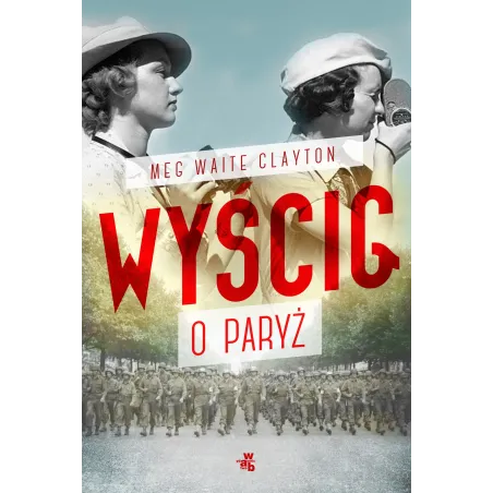 WYŚCIG O PARYŻ Meg Waite Clayton - WAB