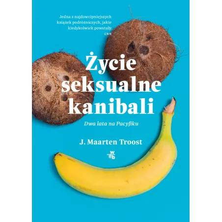 ŻYCIE SEKSUALNE KANIBALI J. Maarten Troost - WAB