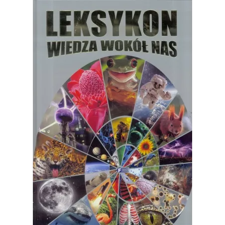 Wiedza Wokół Nas Leksykon Dla Dzieci I Młodzieży