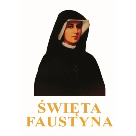 ŚWIĘTA FAUSTYNA