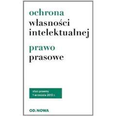 OCHRONA WŁASNOŚCI INTELEKTUALNEJ PRAWO PRASOWE 01.09.2013 - od.nowa