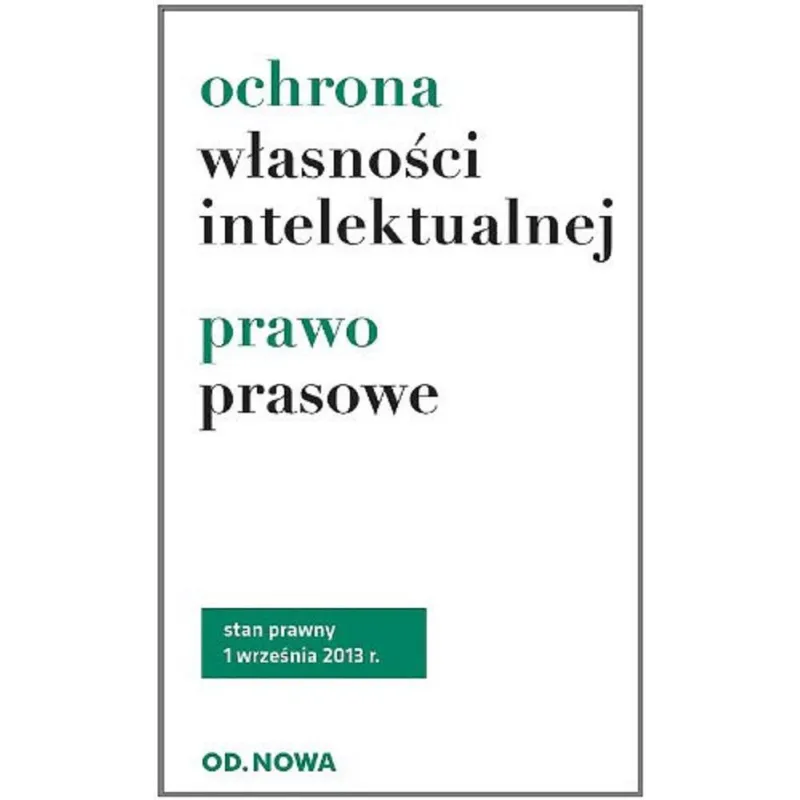 OCHRONA WŁASNOŚCI INTELEKTUALNEJ PRAWO PRASOWE 01.09.2013 - od.nowa