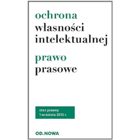 OCHRONA WŁASNOŚCI INTELEKTUALNEJ PRAWO PRASOWE 01.09.2013 - od.nowa