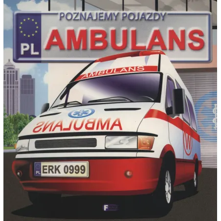 AMBULANS. POZNAJEMY POJAZDY - Fenix