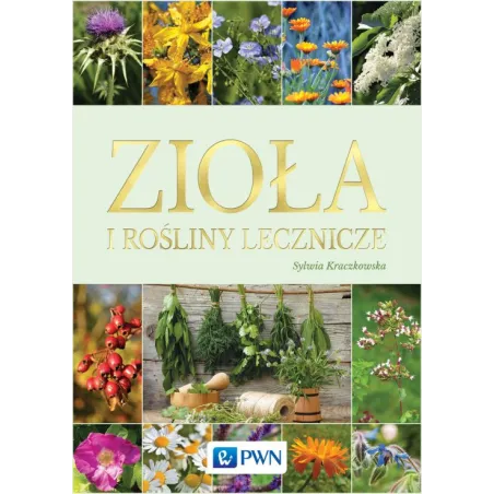 ZIOŁA I ROŚLINY LECZNICZE Sylwia Kraczkowska