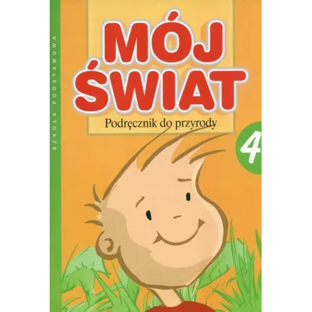 MÓJ ŚWIAT PODRĘCZNIK DO PRZYRODY 4 Maria Augustyniak, Michał Augustyniak - Nowa Era