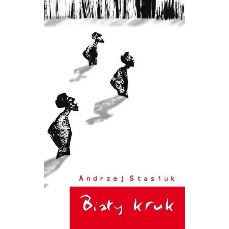 Biały Kruk Andrzej Stasiuk Biały Kruk Andrzej Stasiuk