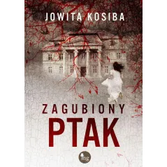 ZAGUBIONY PTAK Jowita Kosiba - MG