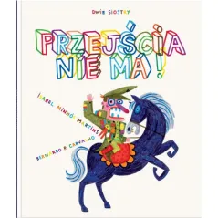 PRZEJŚCIA NIE MA! Isabel Minhos Martins, Bernardo P. Carvalho 7+ - Dwie Siostry