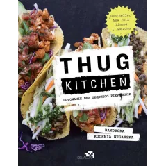 THUG KITCHEN GOTOWANIE BEZ ZBĘDNEGO PIEPRZENIA Thug Kitchen - Relacja