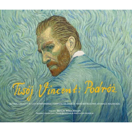 TWÓJ VINCENT PODRÓŻ Hugh Welchman - Burda Książki