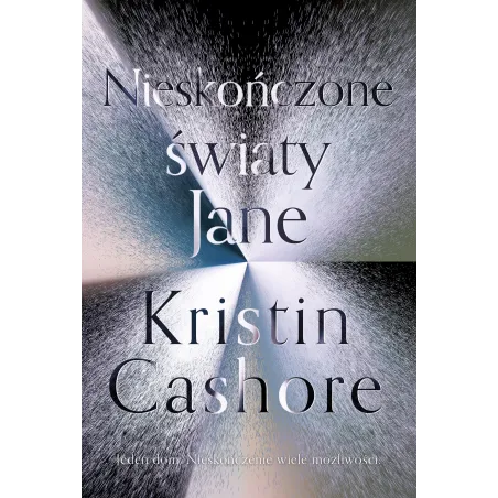NIESKOŃCZONE ŚWIATY JANE Kristin Cashore - Jaguar