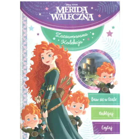 DISNEY MERIDA WALECZNA. ZACZAROWANA KOLEKCJA - Olesiejuk