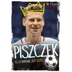 PISZCZEK TO CO NAPRAWDĘ JEST WAŻNE Jarosław Kaczmarek - Egmont