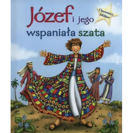 JÓZEF I JEGO WSPANIAŁA SZATA OPOWIEŚCI BIBLIJNE - Olesiejuk