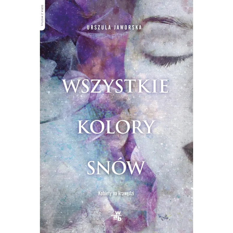 WSZYSTKIE KOLORY SNÓW Jaworska Urszula - WAB WSZYSTKIE KOLORY SNÓW Jaworska Urszula - WAB