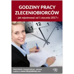 GODZINY PRACY ZLECENIOBIORCÓW JAK REJESTROWAĆ OD 1 STYCZNIA 2017 R. Jarosława Warszawska - Wiedza i Praktyka