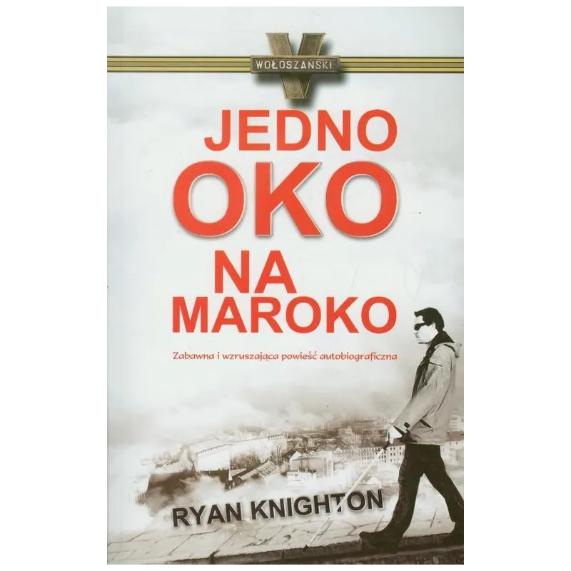 JEDNO OKO NA MAROKO - Wołoszański