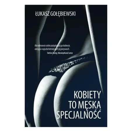 KOBIETY TO MĘSKA SPECJALNOŚĆ Łukasz Gołębiewski - Burda Książki