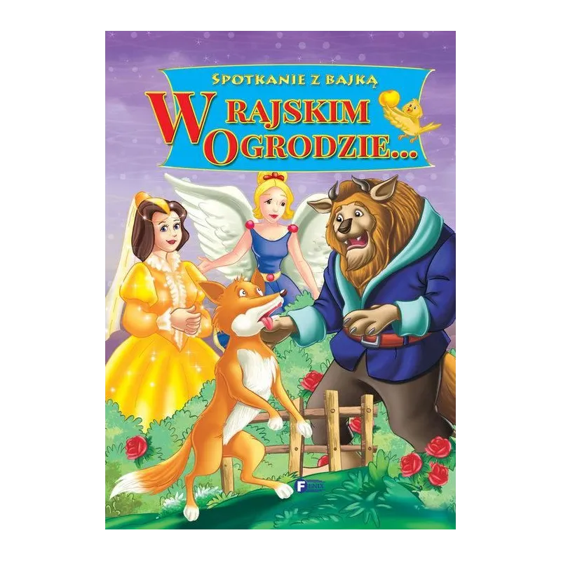 W RAJSKIM OGRODZIE... SPOTKANIE Z BAJKĄ - Fenix