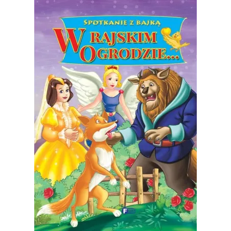 W RAJSKIM OGRODZIE... SPOTKANIE Z BAJKĄ - Fenix