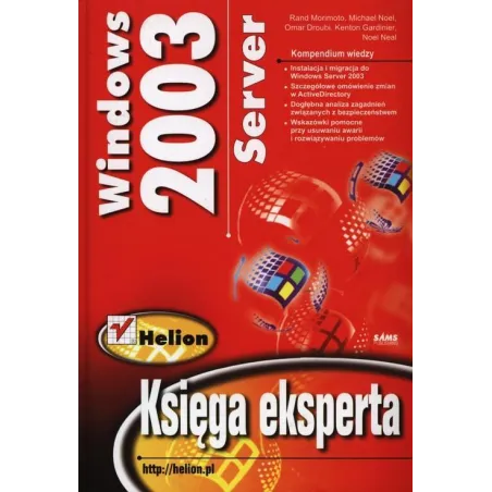 WINDOWS 2003 KSIĘGA EKSPERTA Rand Morimoto - Helion