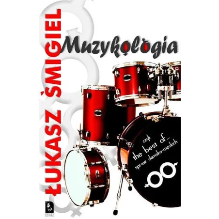 MUZYKOLOGIA CZYLI THE BEST OF SPRAW DAMSKO-MĘSKICH Łukasz Śmigiel - Grasshopper