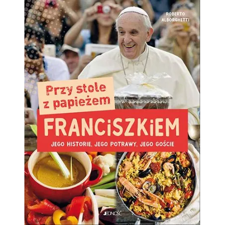 PRZY STOLE Z PAPIEŻEM FRANCISZKIEM Roberto Alborghetti - Jedność